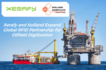 Holland-x-Xerafy-Partnership-for-Oilfield-Digitization-420x280 Xerafy 和 Holland 扩大跨区域 RFID 合作伙伴关系，助力油田数字化